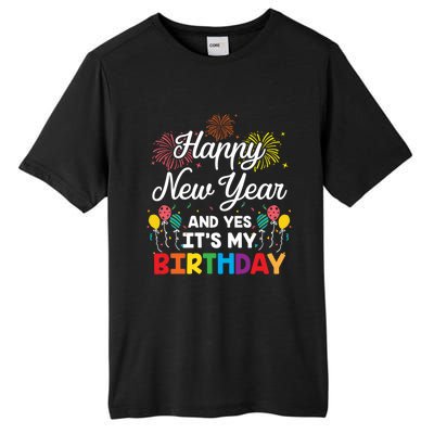 Happy New Year And Yes Its My Birthday His And Her Gift Idea Gift Tall Fusion ChromaSoft Performance T-Shirt