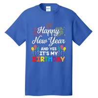 Happy New Year And Yes Its My Birthday His And Her Gift Idea Gift Tall T-Shirt