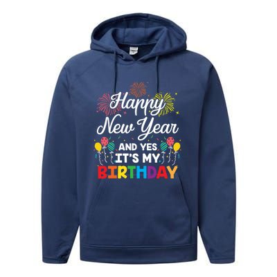 Happy New Year And Yes Its My Birthday His And Her Gift Idea Gift Performance Fleece Hoodie