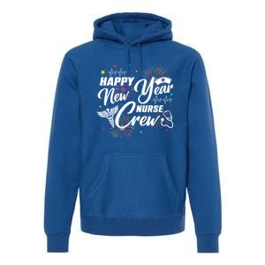 Happy New Year Nurse Crew Fireworks New Years Eve Party 2025 Gift Premium Hoodie