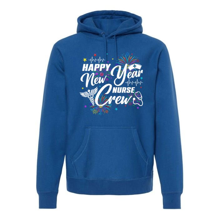 Happy New Year Nurse Crew Fireworks New Years Eve Party 2025 Gift Premium Hoodie