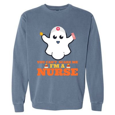 Halloween Nurse You CanT Scare Me IM A Nurse Cool Gift Garment-Dyed Sweatshirt