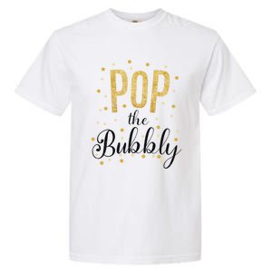 Happy New Years Pop The Bubbly Champagne Holiday Celebration Gift Garment-Dyed Heavyweight T-Shirt