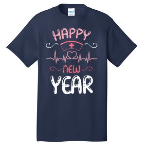 Happy New Year Nurses Happy New Years Eve Tall T-Shirt