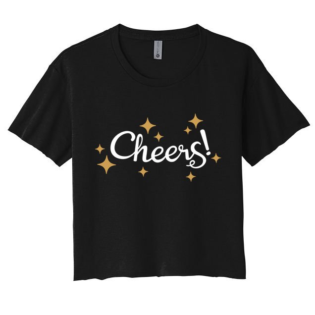 Happy New Years Cheers To A New Year Holidays Celebration Gift Women's Crop Top Tee