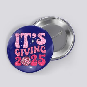 Happy New Year Its Giving 2025 Party Family Matching Button