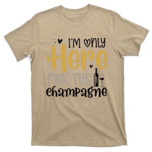 Happy New Year IM Only Here For The Champagne Funny Quote T-Shirt