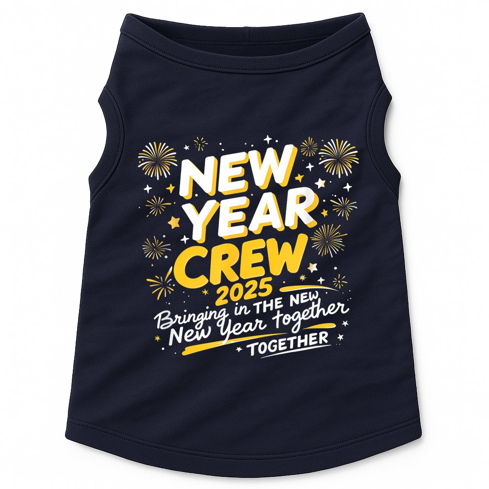 Happy New Years Crew 2025 New Years Doggie Tank