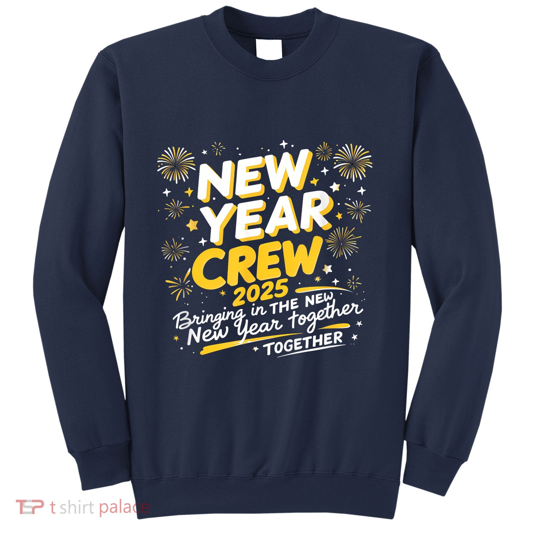 Happy New Years Crew 2025 New Years Sweatshirt
