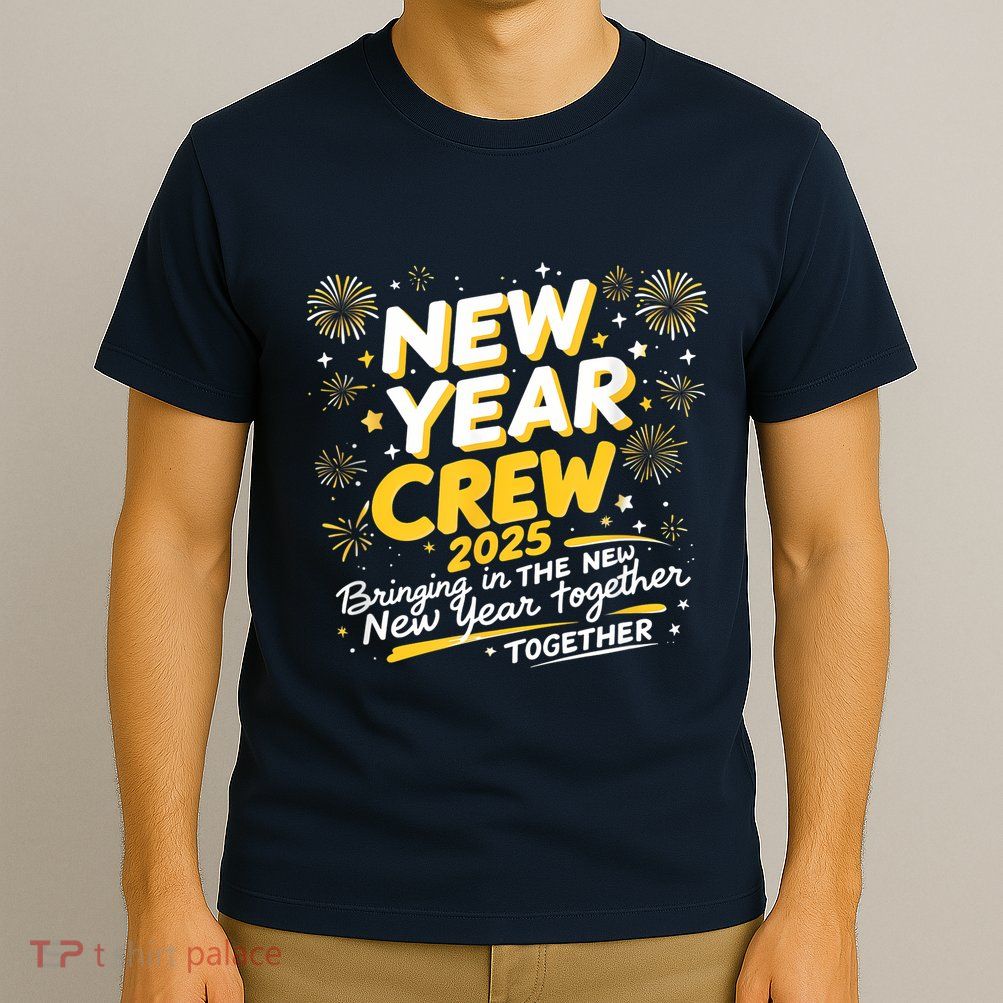 Happy New Years Crew 2025 New Years T-Shirt