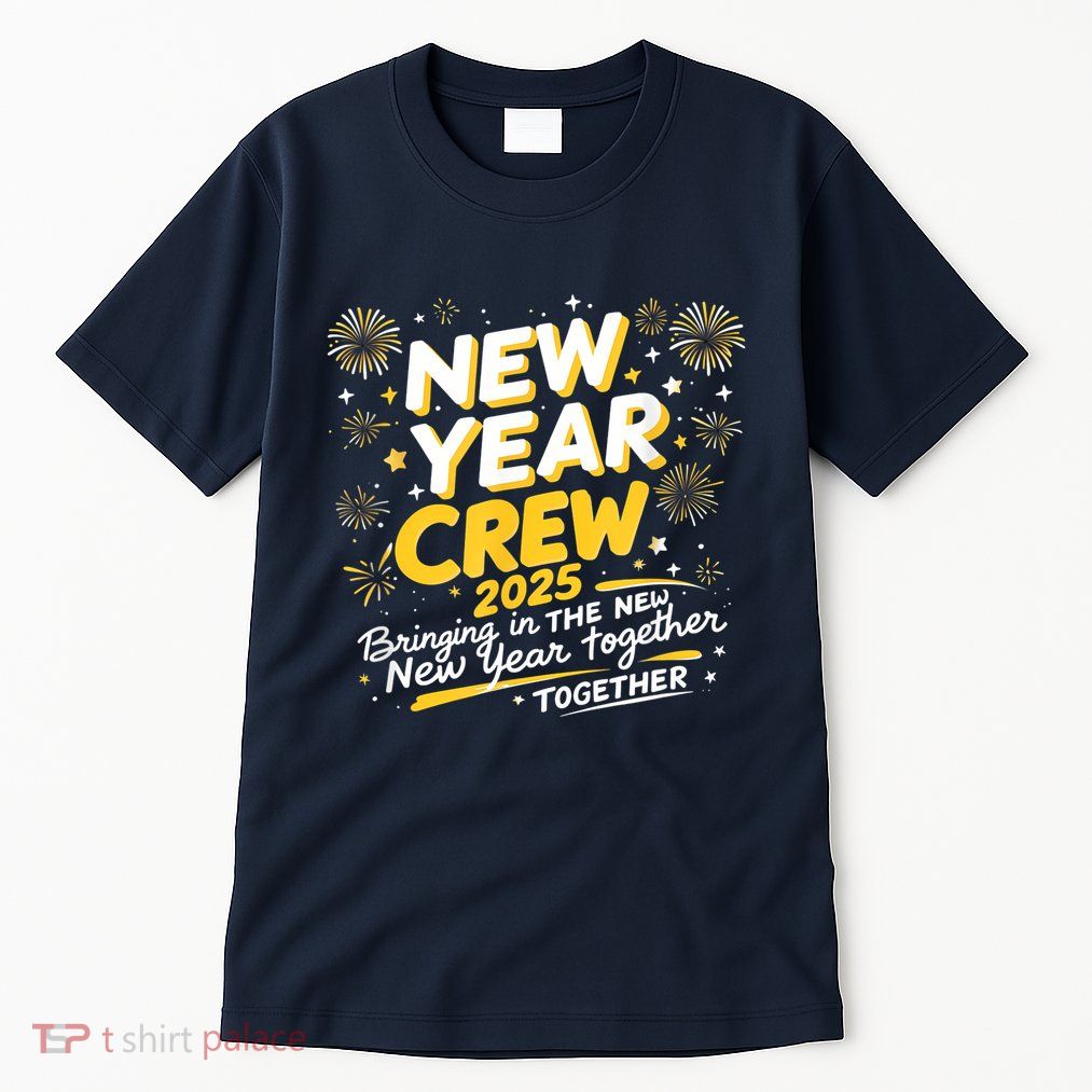 Happy New Years Crew 2025 New Years Tall T-Shirt