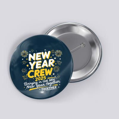 Happy New Years Crew 2025 New Years Button