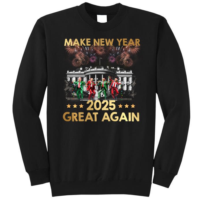 Happy New Year 2025 Make New Year Great Again Trump Dance Tall Sweatshirt