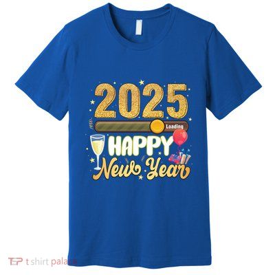 Happy New Year 2025 Loading New Year Decoration 2025 Gift Premium T-Shirt