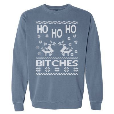 Ho Ho Ho Bitches X-Mas Ugly Christmas Garment-Dyed Sweatshirt