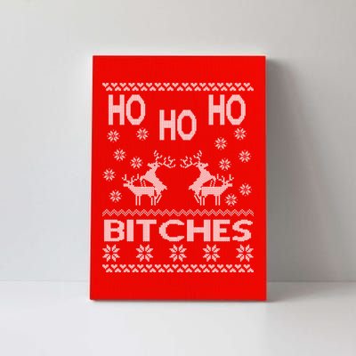 Ho Ho Ho Bitches X-Mas Ugly Christmas Canvas