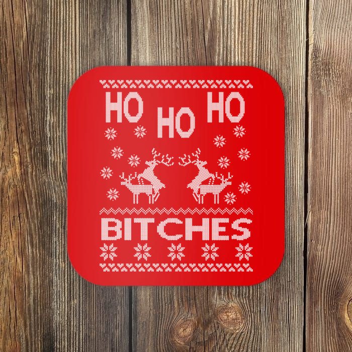 Ho Ho Ho Bitches X-Mas Ugly Christmas Coaster