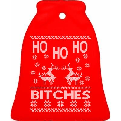 Ho Ho Ho Bitches X-Mas Ugly Christmas Ceramic Bell Ornament