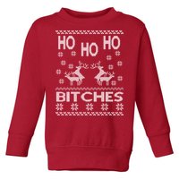 Ho Ho Ho Bitches X-Mas Ugly Christmas Toddler Sweatshirt