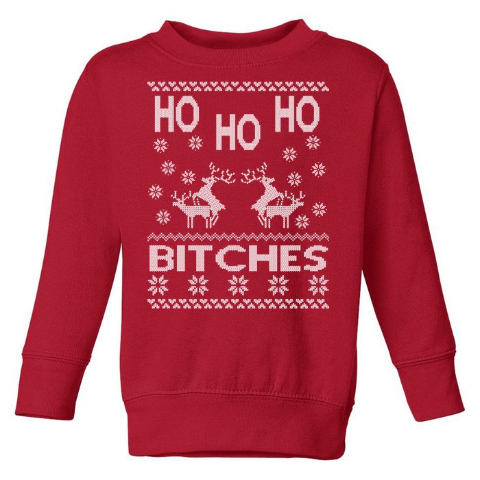 Ho Ho Ho Bitches X-Mas Ugly Christmas Toddler Sweatshirt