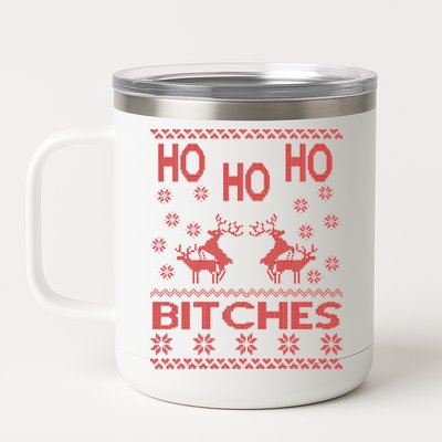 Ho Ho Ho Bitches X-Mas Ugly Christmas 12 oz Stainless Steel Tumbler Cup