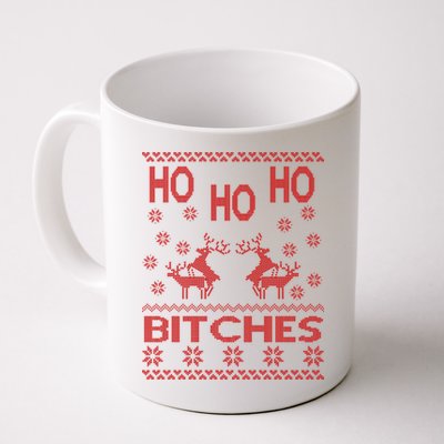 Ho Ho Ho Bitches X-Mas Ugly Christmas Coffee Mug