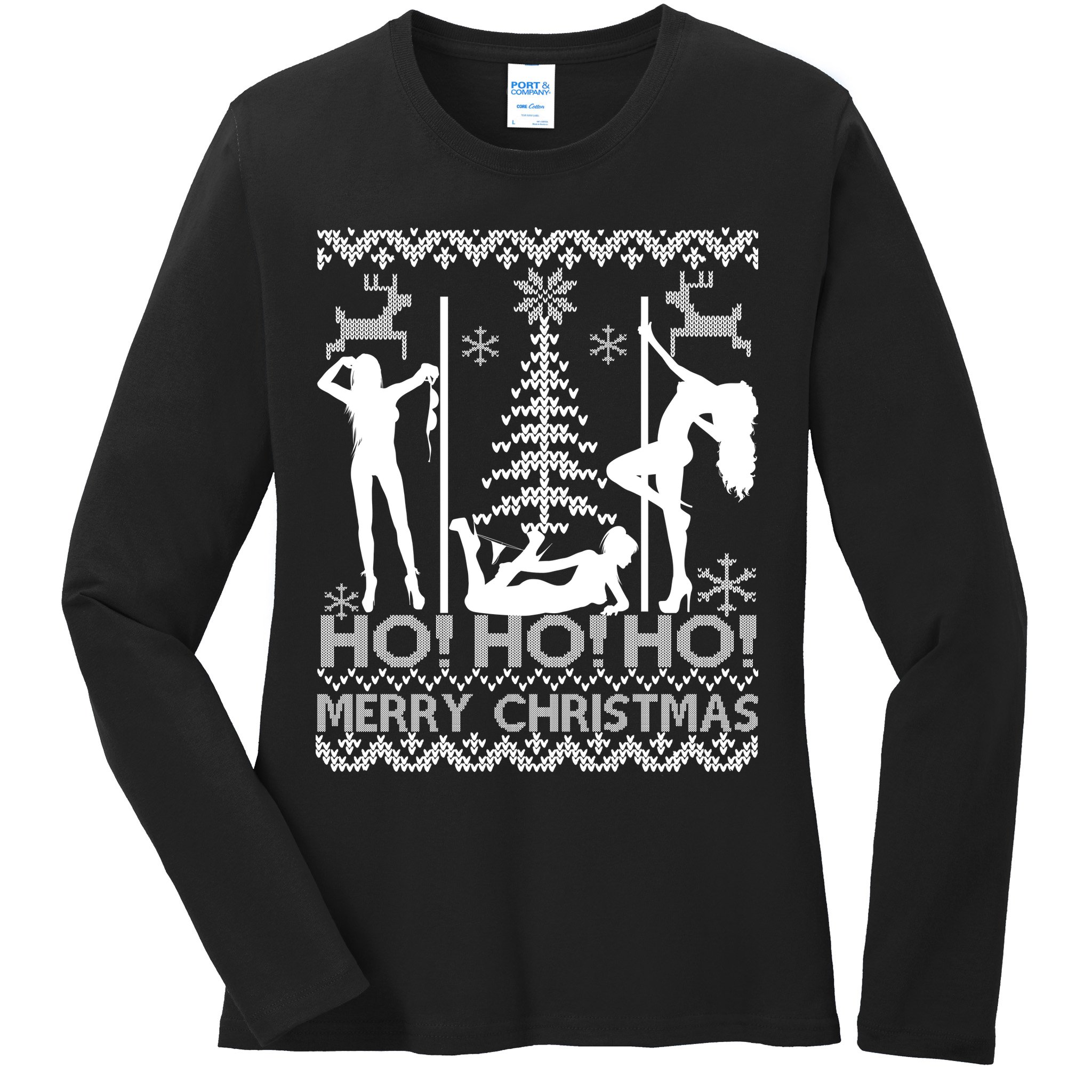 Ho Ho Ho Strippers X-Mas Ugly Christmas Sweater Ladies Long Sleeve Shirt