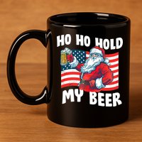 Ho Ho Hold My Beer Christmas In July 11oz C Handle Ceramic Mug