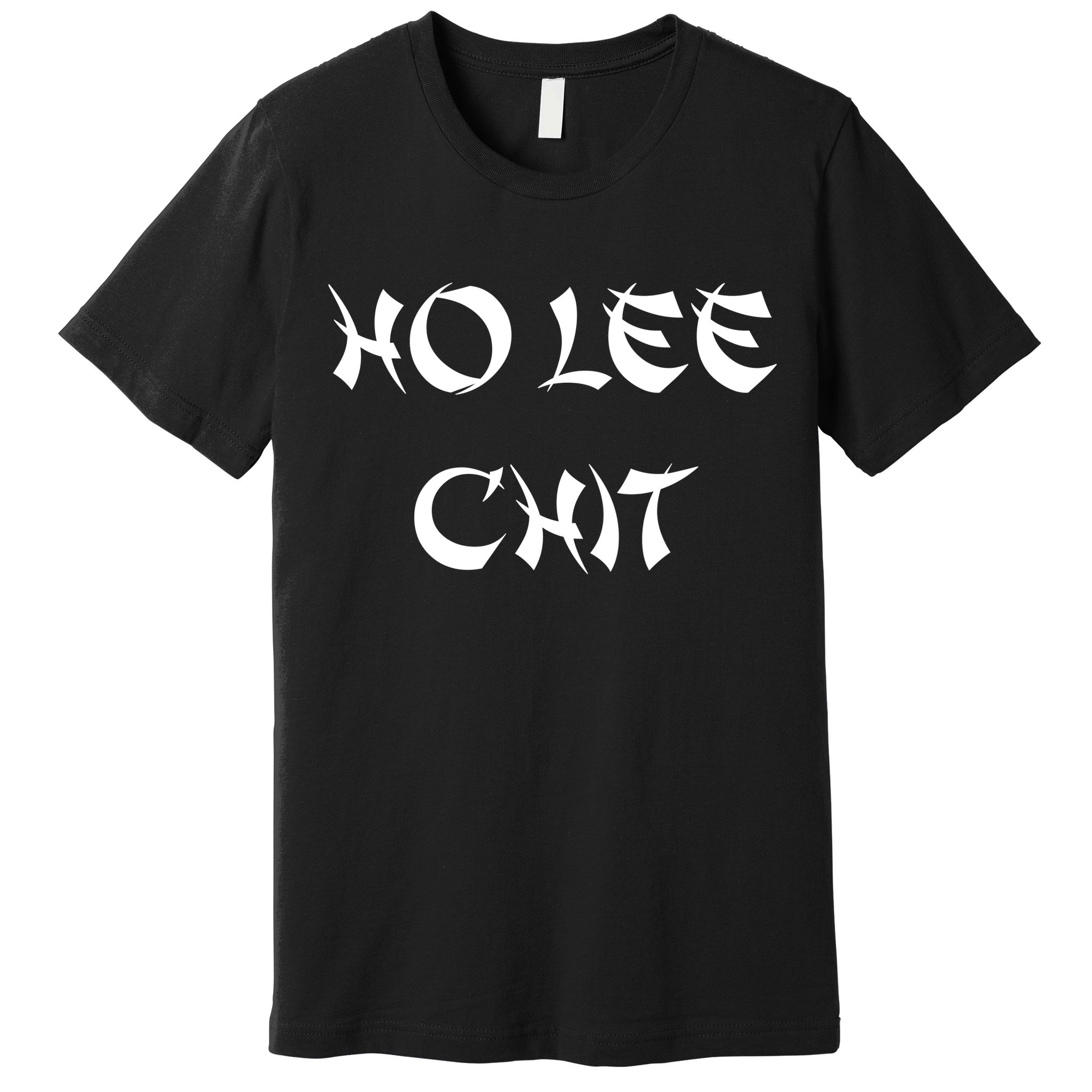 Ho Lee Chit Premium T-Shirt