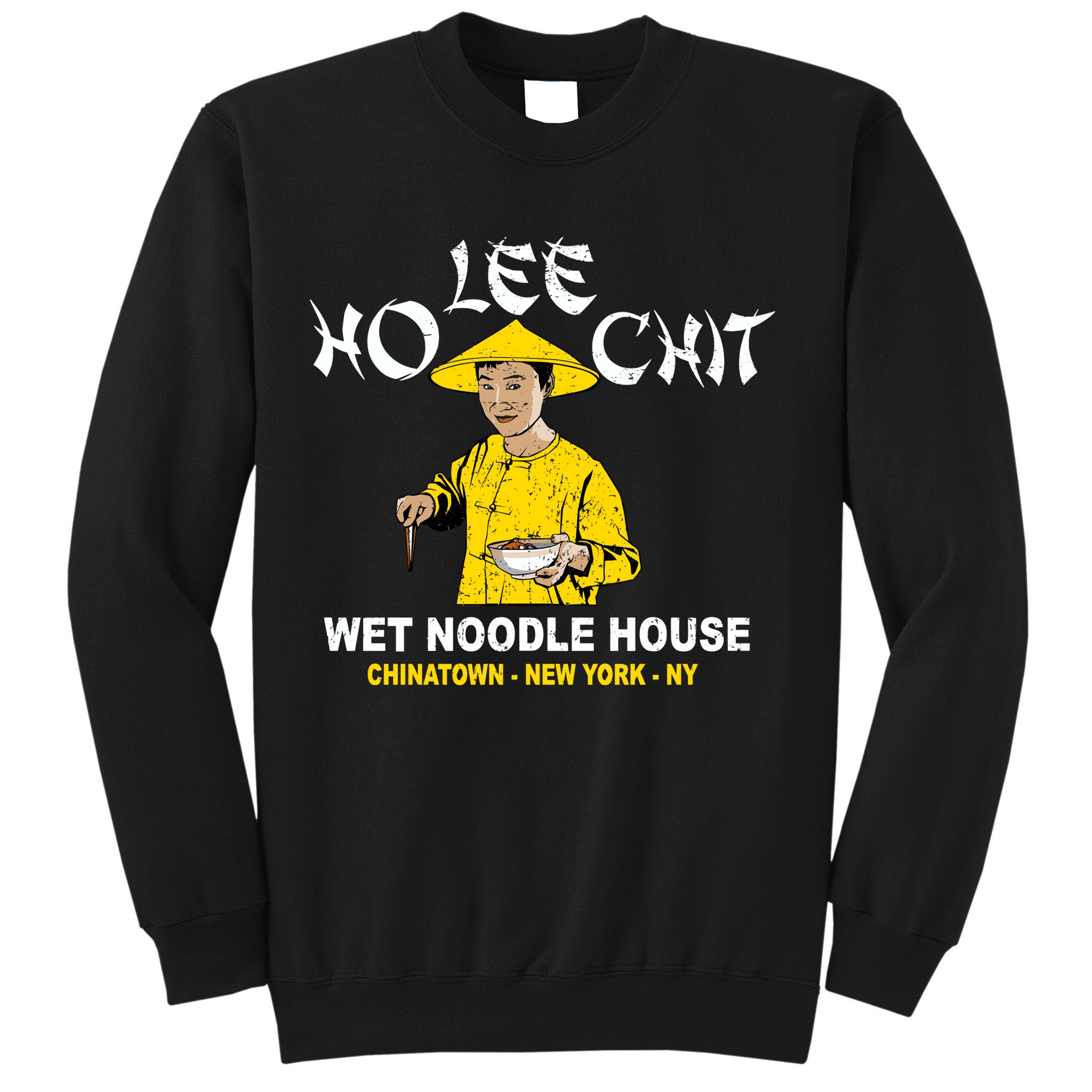 Ho Lee Chit Wet Noodle House Sweatshirt