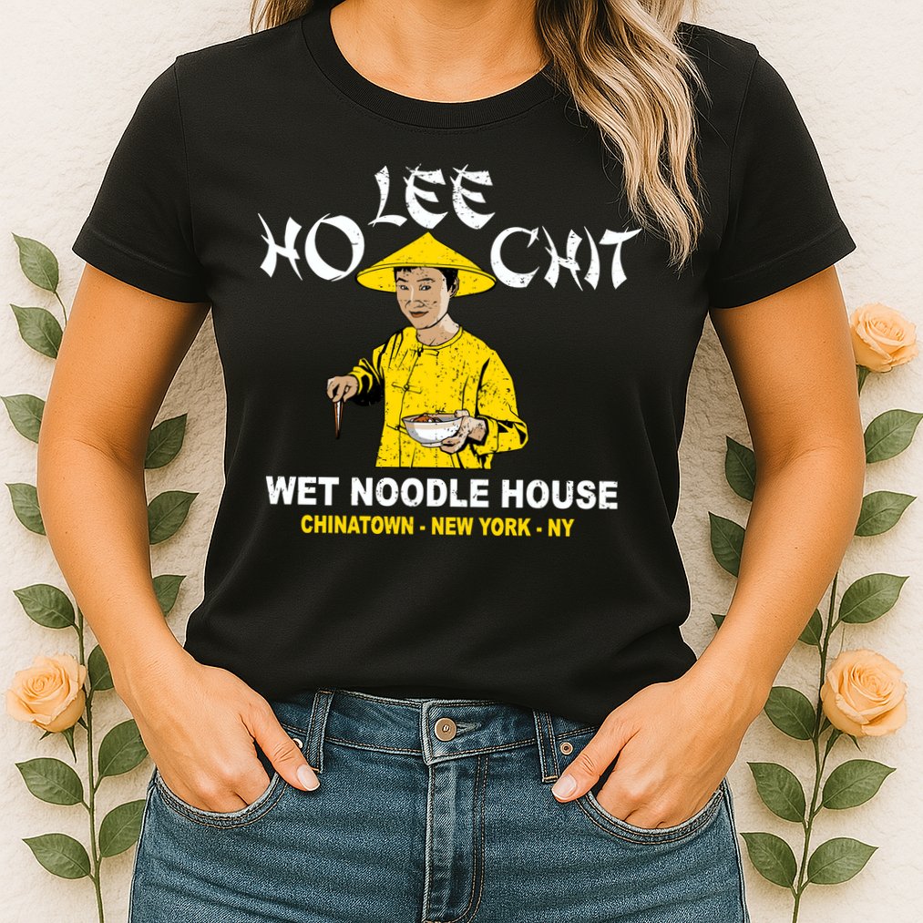 Ho Lee Chit Wet Noodle House Womens T-Shirt