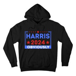 Harris Obviously A Vote For 2024 Tall Hoodie