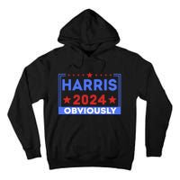 Harris Obviously A Vote For 2024 Tall Hoodie