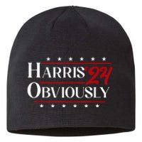 Harris. Obviously. A Vote For 2024 President Kamala Harris Sustainable Beanie