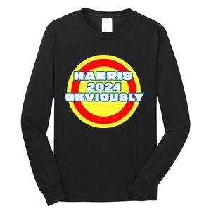 Harris. Obviously. A Vote For 2024 President Kamala Harris Long Sleeve Shirt