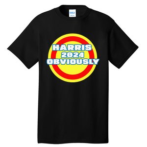 Harris. Obviously. A Vote For 2024 President Kamala Harris Tall T-Shirt