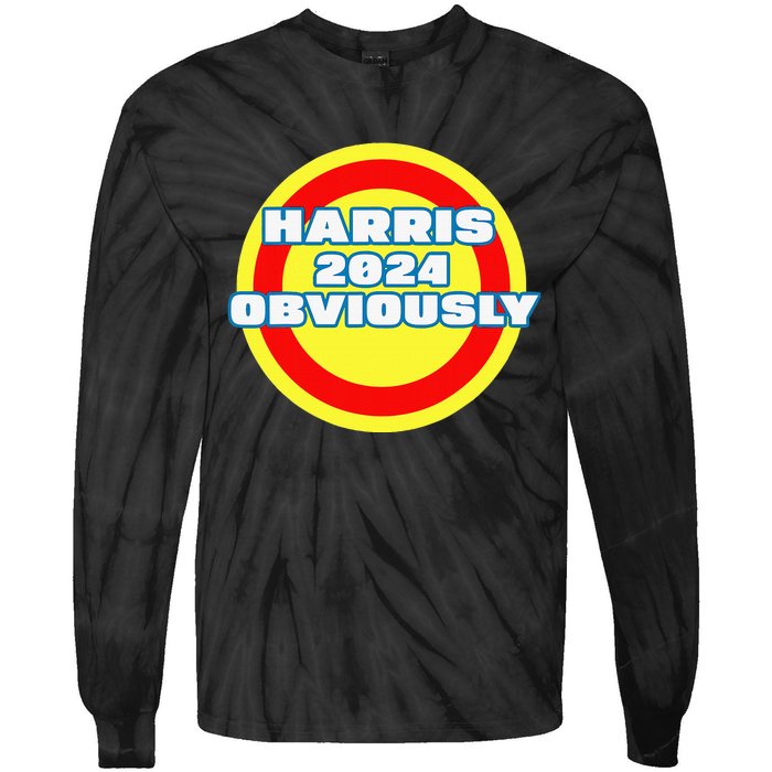 Harris. Obviously. A Vote For 2024 President Kamala Harris Tie-Dye Long Sleeve Shirt