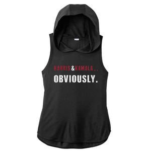 Harris. Obviously. A Vote For 2024 President Kamala & Harris Ladies PosiCharge Tri-Blend Wicking Draft Hoodie Tank