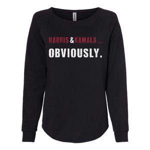 Harris. Obviously. A Vote For 2024 President Kamala & Harris Womens California Wash Sweatshirt