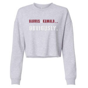 Harris. Obviously. A Vote For 2024 President Kamala & Harris Cropped Pullover Crew