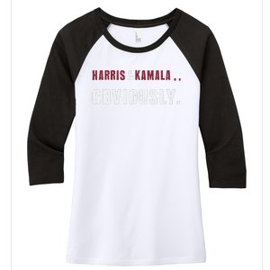 Harris. Obviously. A Vote For 2024 President Kamala & Harris Women's Tri-Blend 3/4-Sleeve Raglan Shirt