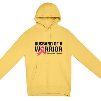 Husband Of A Warrior Breast Cancer Awareness Funny Gift Funny Gift Premium Pullover Hoodie