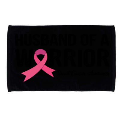 Husband Of A Warrior Breast Cancer Awareness Funny Gift Funny Gift Microfiber Hand Towel