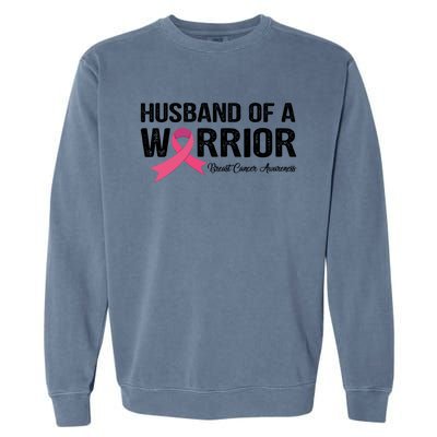 Husband Of A Warrior Breast Cancer Awareness Funny Gift Funny Gift Garment-Dyed Sweatshirt