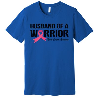 Husband Of A Warrior Breast Cancer Awareness Funny Gift Funny Gift Premium T-Shirt