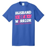 Husband Of A Warrior Breast Cancer Awareness Cool Gift Tall T-Shirt