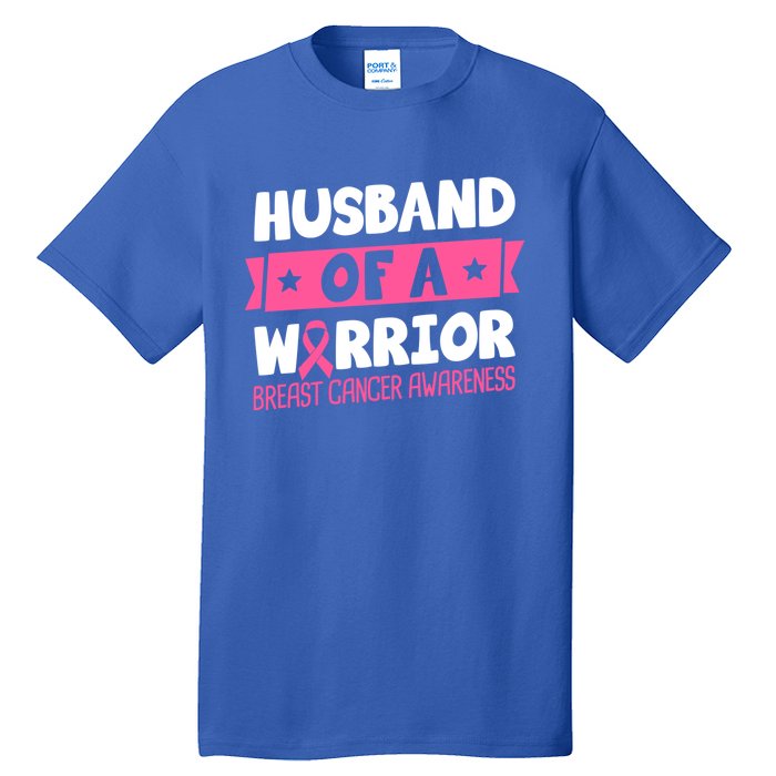 Husband Of A Warrior Breast Cancer Awareness Cool Gift Tall T-Shirt