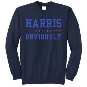 Harris. Obviously. A Vote For 2024 President Kamala Harris Tall Sweatshirt