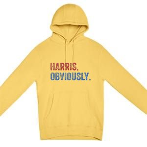 Harris. Obviously. A Vote For 2024 President Kamala Harris Premium Pullover Hoodie