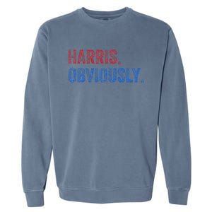 Harris. Obviously. A Vote For 2024 President Kamala Harris Garment-Dyed Sweatshirt